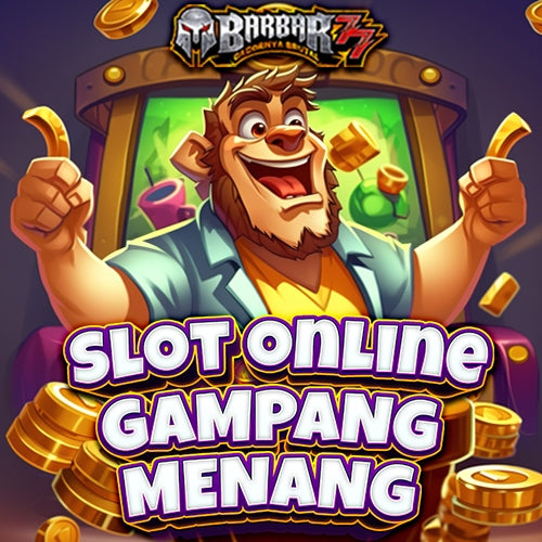 BARBAR77 SLOT GAMPANG MENANG DENGAN BOCORAN RTP SLOT HARI INI